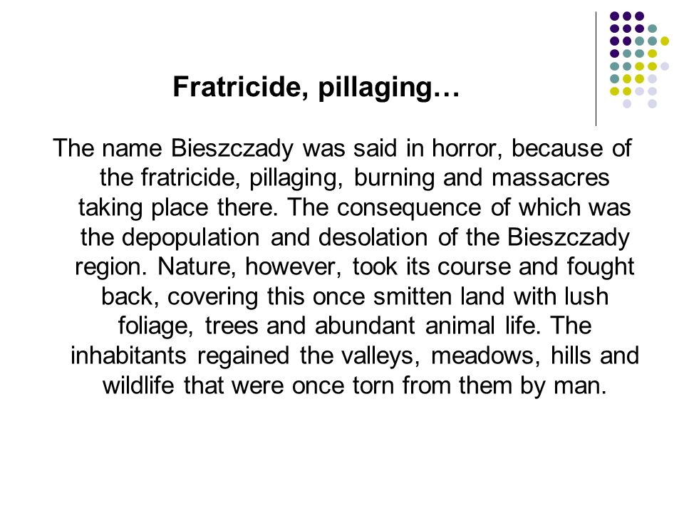 Fratricide, pillaging… The name Bieszczady was said in horror, because of the fratricide, pillaging, burning and massacres taking place there.