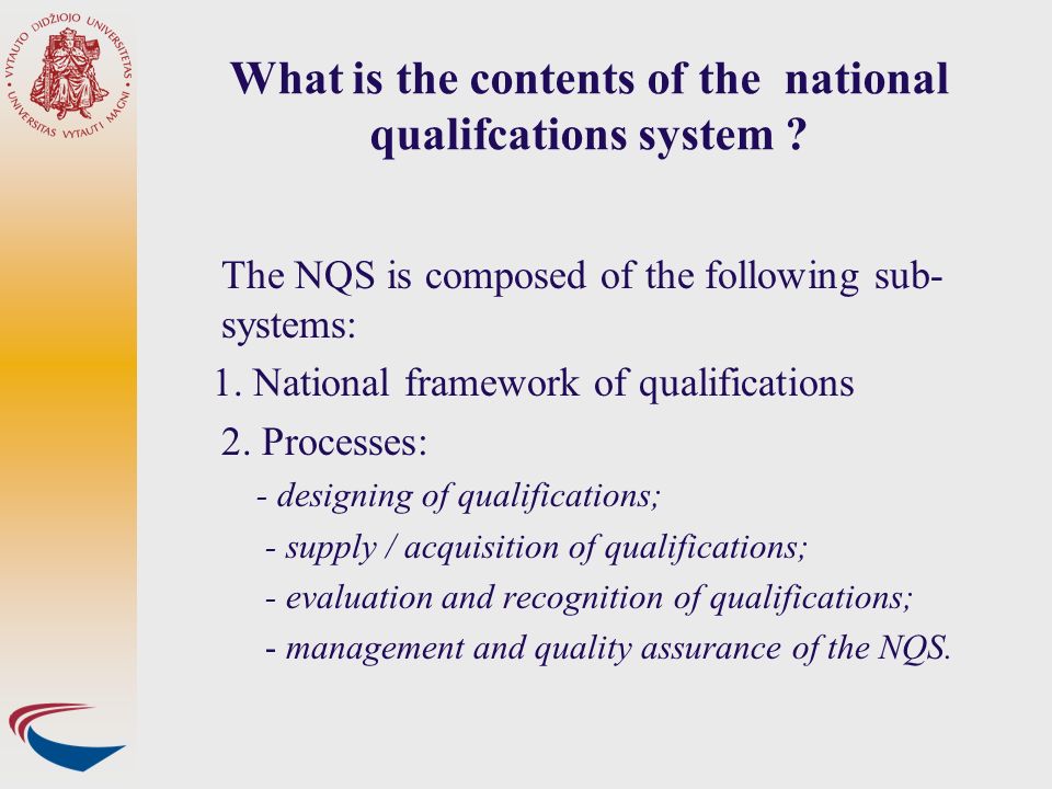 VDU PRSC, T. Sabaliauskas, 2002 What is the contents of the national qualifcations system .
