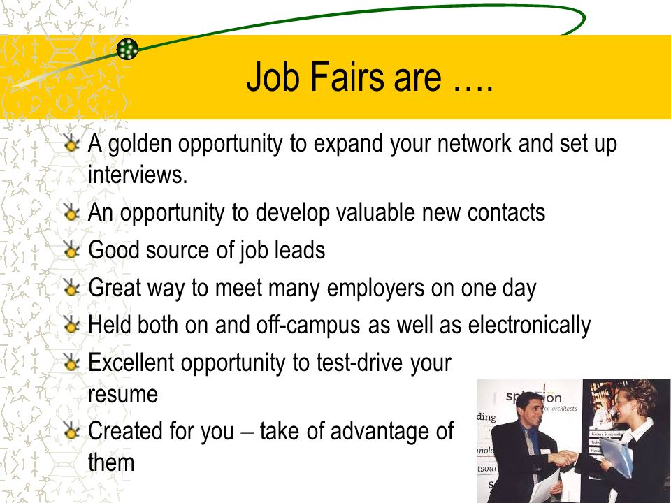 Job Fairs are …. A golden opportunity to expand your network and set up interviews.