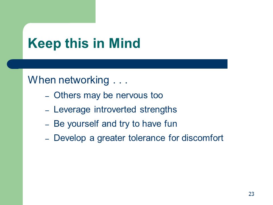 23 Keep this in Mind When networking...