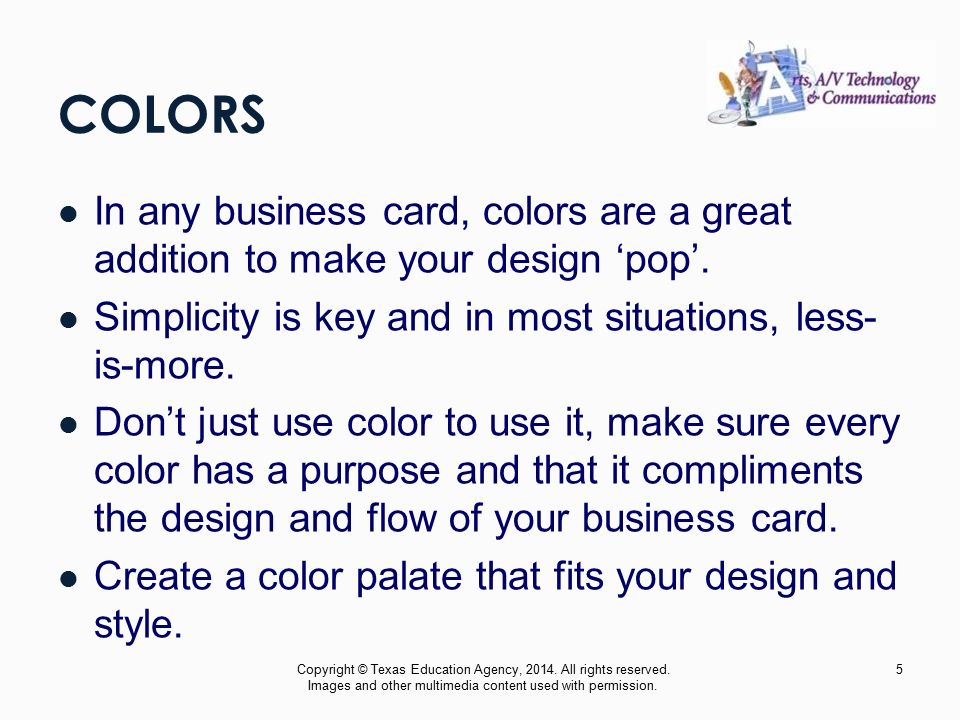 COLORS In any business card, colors are a great addition to make your design ‘pop’.