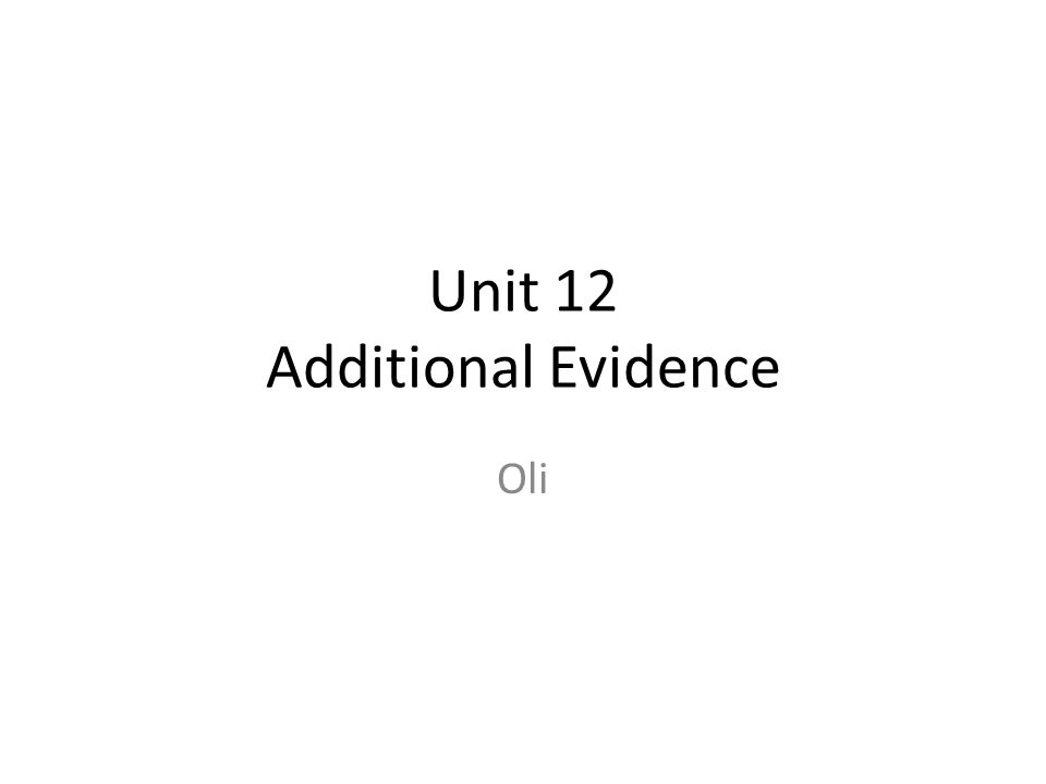 Unit 12 Additional Evidence Oli