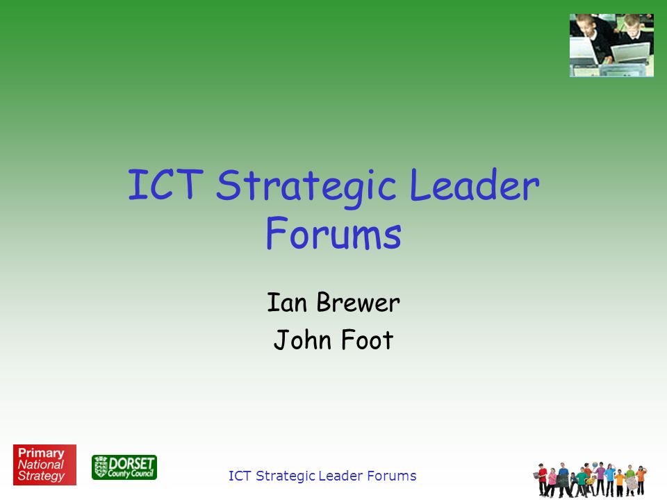 ICT Strategic Leader Forums Ian Brewer John Foot