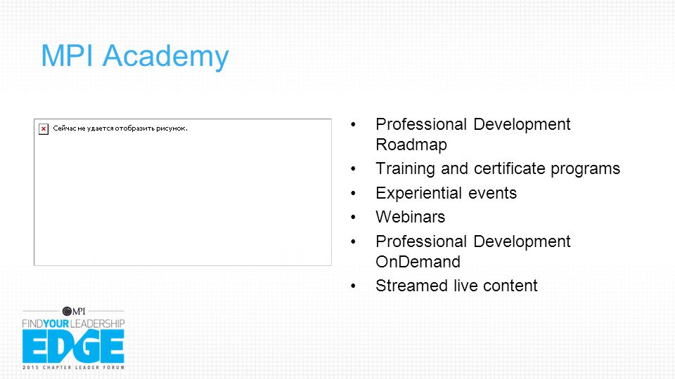 MPI Academy Professional Development Roadmap Training and certificate programs Experiential events Webinars Professional Development OnDemand Streamed live content