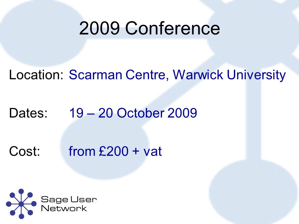 2009 Conference Location:Scarman Centre, Warwick University Dates:19 – 20 October 2009 Cost:from £200 + vat