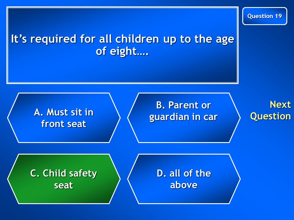 It’s required for all children up to the age of eight….