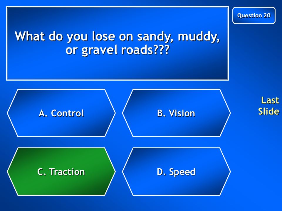 What do you lose on sandy, muddy, or gravel roads .