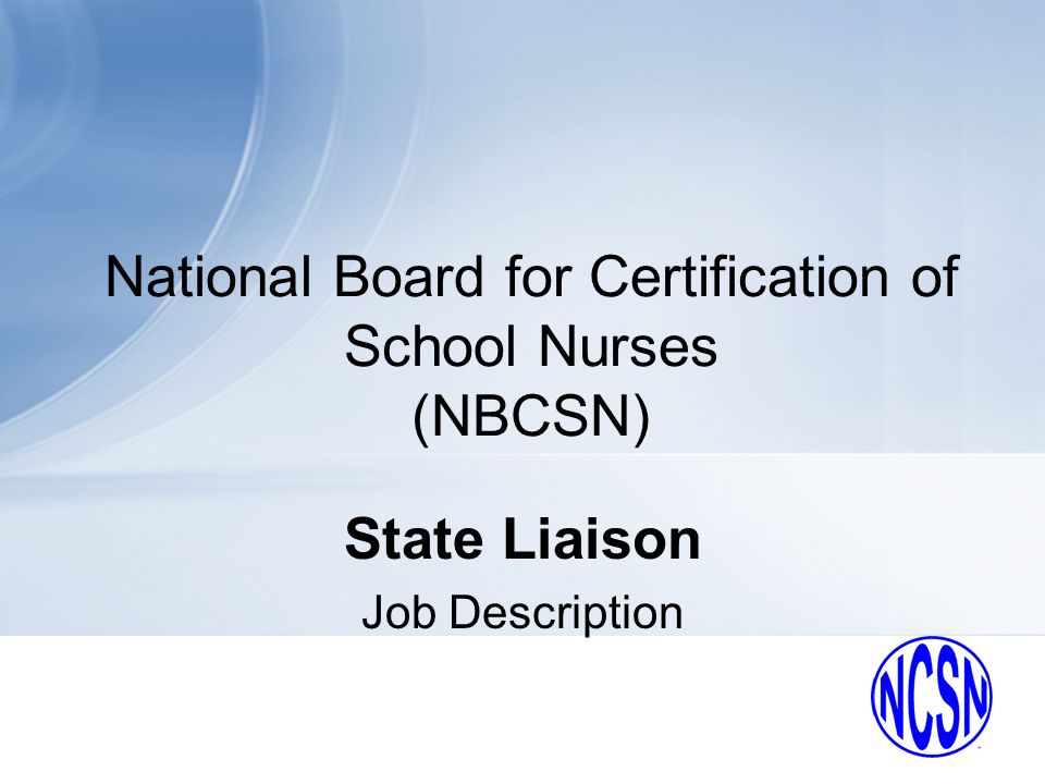 National Board for Certification of School Nurses (NBCSN) State Liaison Job Description