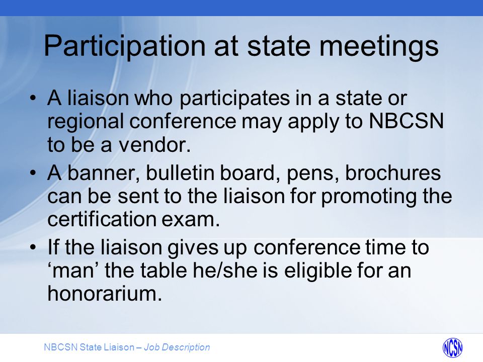 NBCSN State Liaison – Job Description Participation at state meetings A liaison who participates in a state or regional conference may apply to NBCSN to be a vendor.