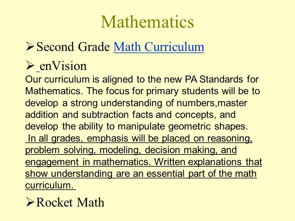 Mathematics  Second Grade Math CurriculumMath Curriculum  enVision Our curriculum is aligned to the new PA Standards for Mathematics.