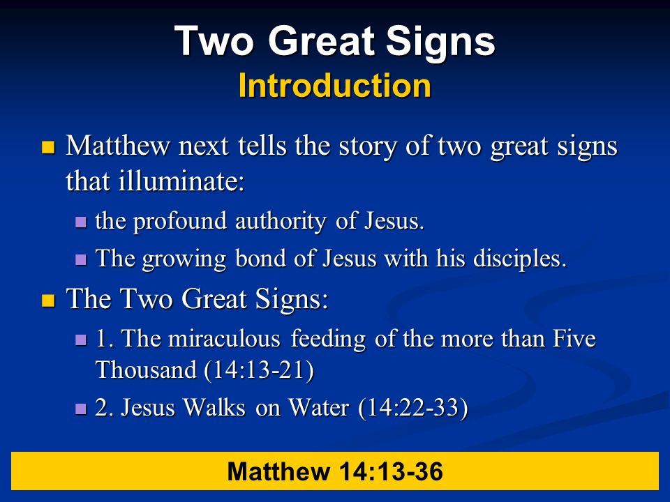 The Gospel Of Matthew 7 The Mission Resumes Rejection In Nazareth 13 54 58 The Death Of John 14 1 12 Two Great Signs 14 13 36 A Dispute With Israel Ppt Download The Gospel Of Matthew 7 The Mission Resumes Rejection In Nazareth 13 54 58 The Death Of John 14 1 12 Two Great Signs 14 13 36 A Dispute With Israel Ppt Download