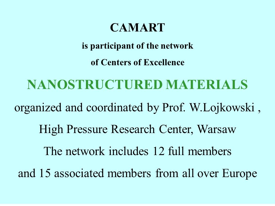 CAMART is participant of the network of Centers of Excellence NANOSTRUCTURED MATERIALS organized and coordinated by Prof.