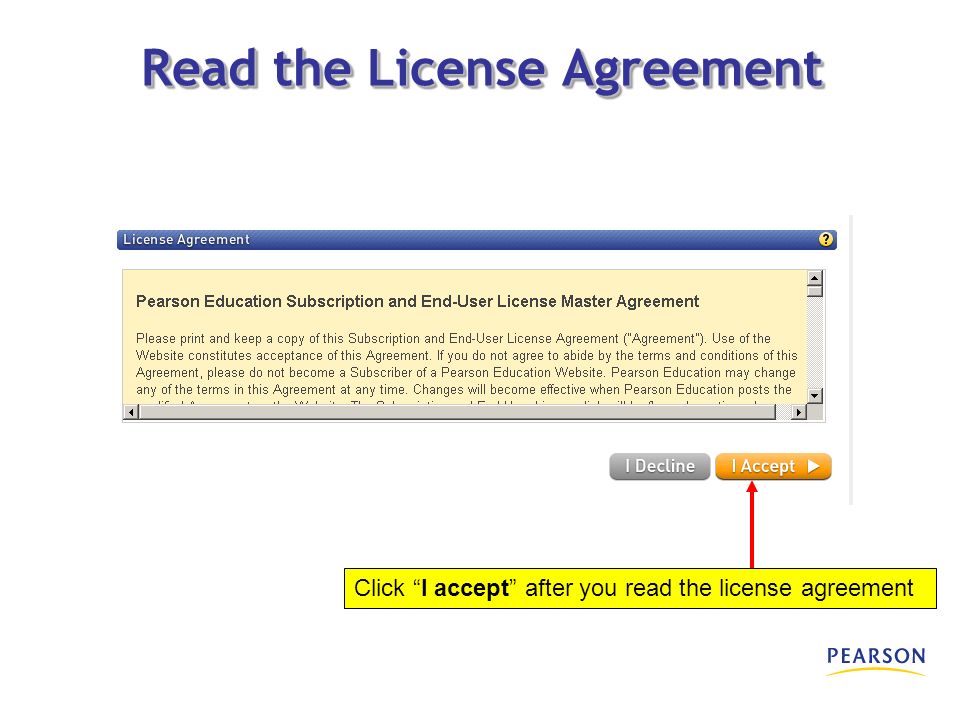 Click I accept after you read the license agreement Read the License Agreement