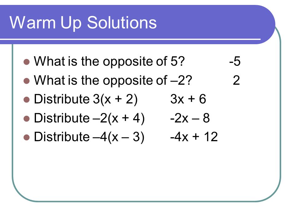 Warm Up Solutions What is the opposite of 5 -5 What is the opposite of –2.