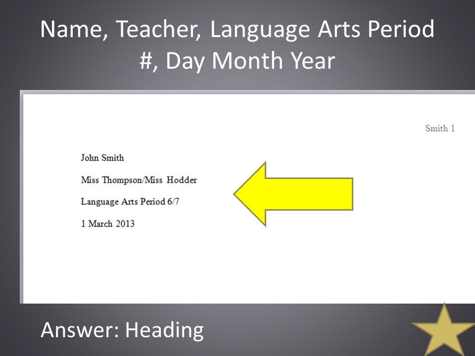 Name, Teacher, Language Arts Period #, Day Month Year Answer: Heading