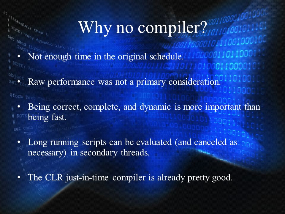 Why no compiler. Not enough time in the original schedule.