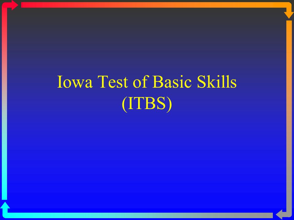 Iowa Test of Basic Skills (ITBS)