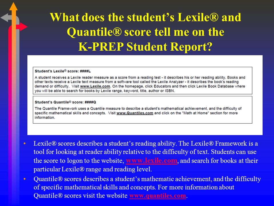 What does the student’s Lexile® and Quantile® score tell me on the K-PREP Student Report.