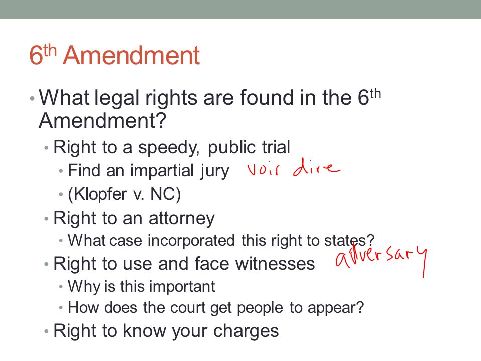 6 th Amendment What legal rights are found in the 6 th Amendment.