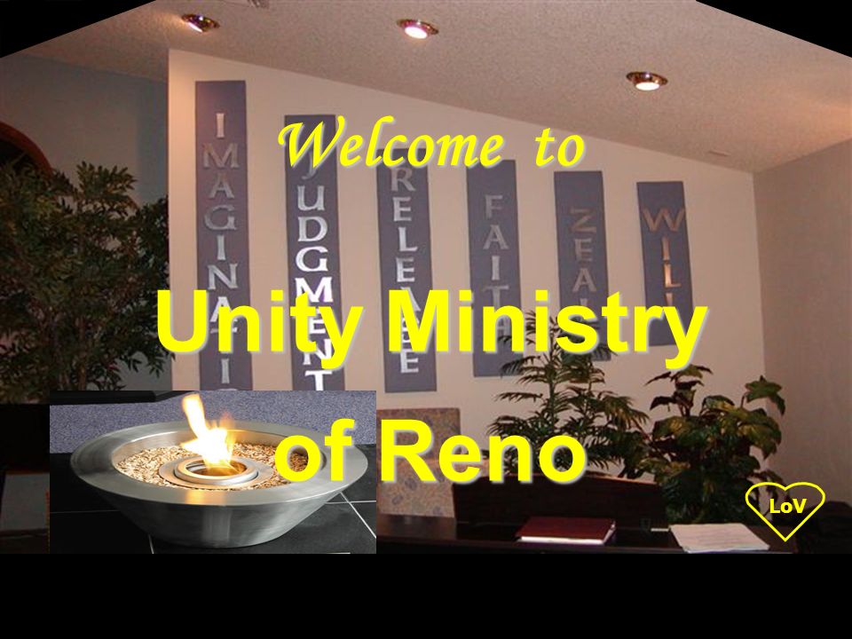 LoV Unity Ministry of Reno Welcome to