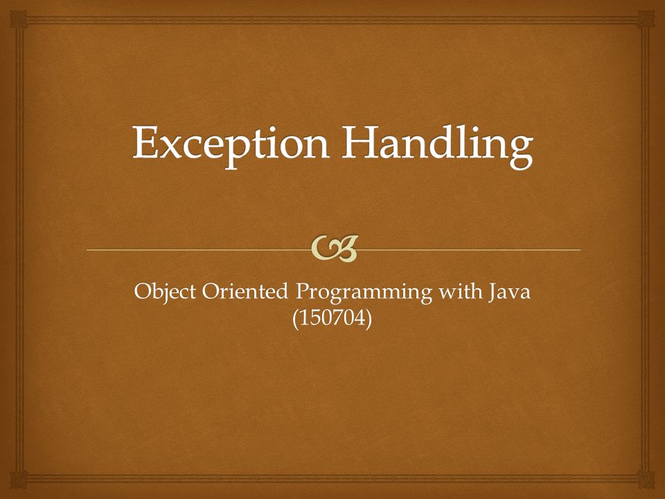 Object Oriented Programming with Java (150704). Throwable Exception
