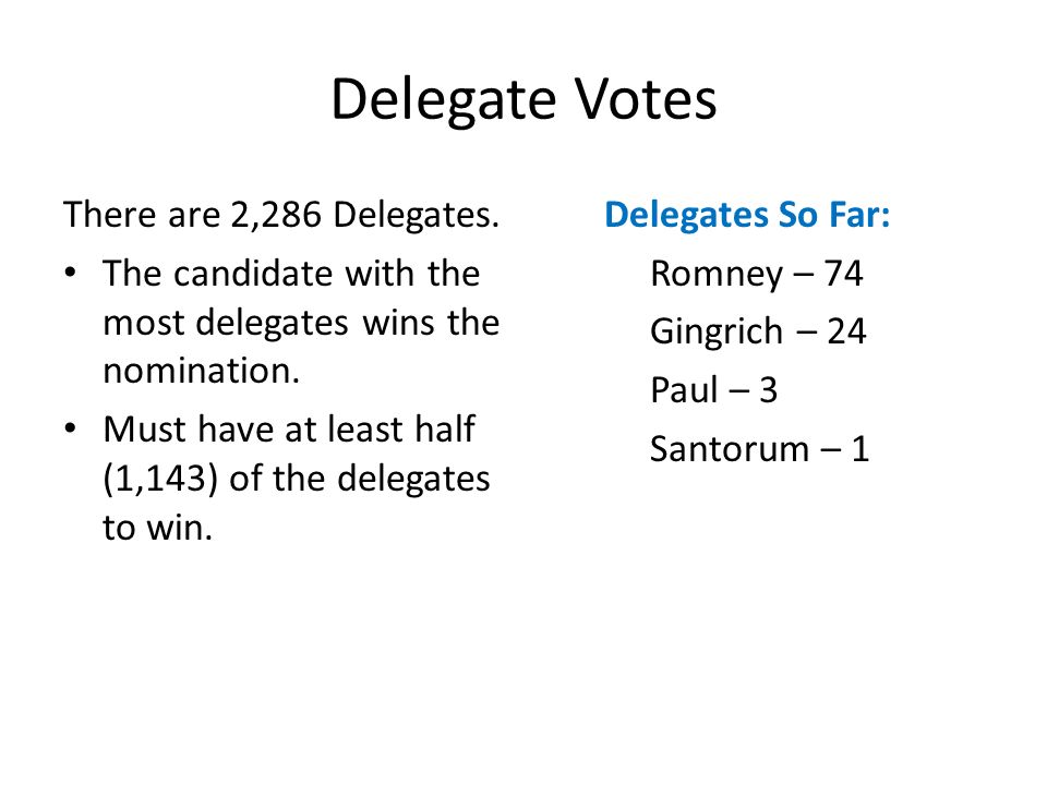 Delegate Votes There are 2,286 Delegates.