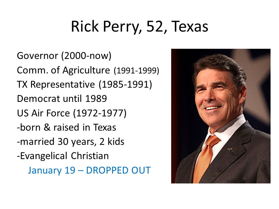 Rick Perry, 52, Texas Governor (2000-now) Comm.