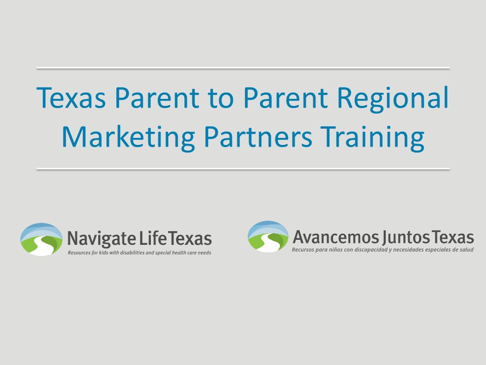 Texas Parent to Parent Regional Marketing Partners Training