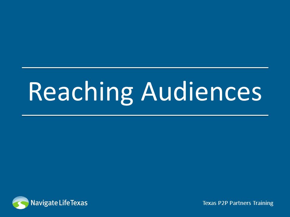 Reaching Audiences Texas P2P Partners Training