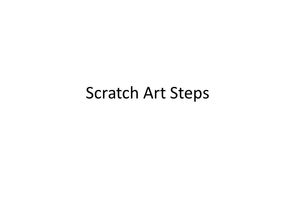 Scratch Art Steps