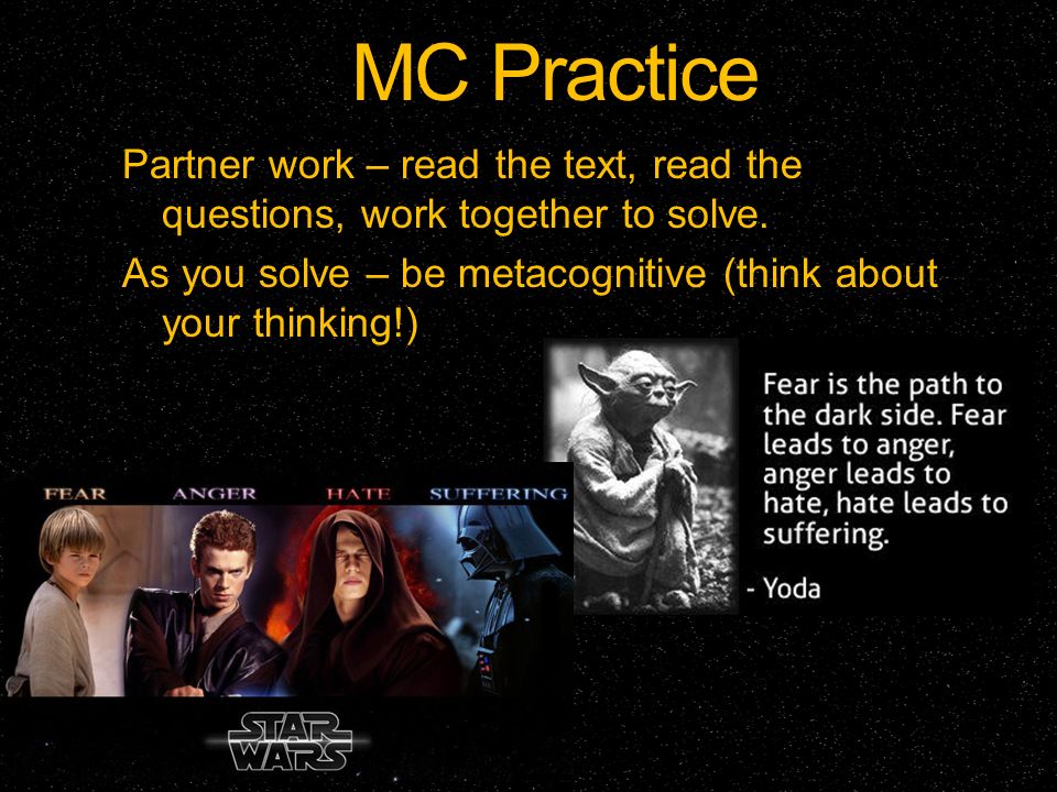 MC Practice Partner work – read the text, read the questions, work together to solve.