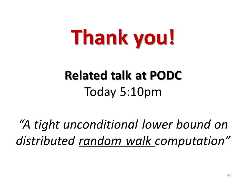 Thank you. Related talk at PODC Thank you.
