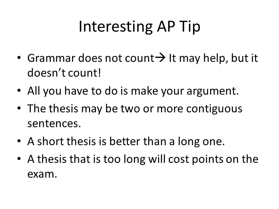 Interesting AP Tip Grammar does not count  It may help, but it doesn’t count.