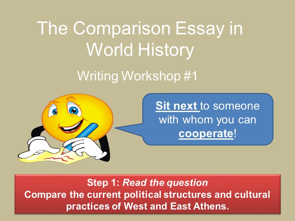Books Are Our Best Friends Essay The Comparison Essay In World History Writing Workshop Sit Next To Someone With Whom My Antonia Essay also Writing A Comparison Contrast Essay The Comparison Essay In World History Writing Workshop Sit Next School Days Essay