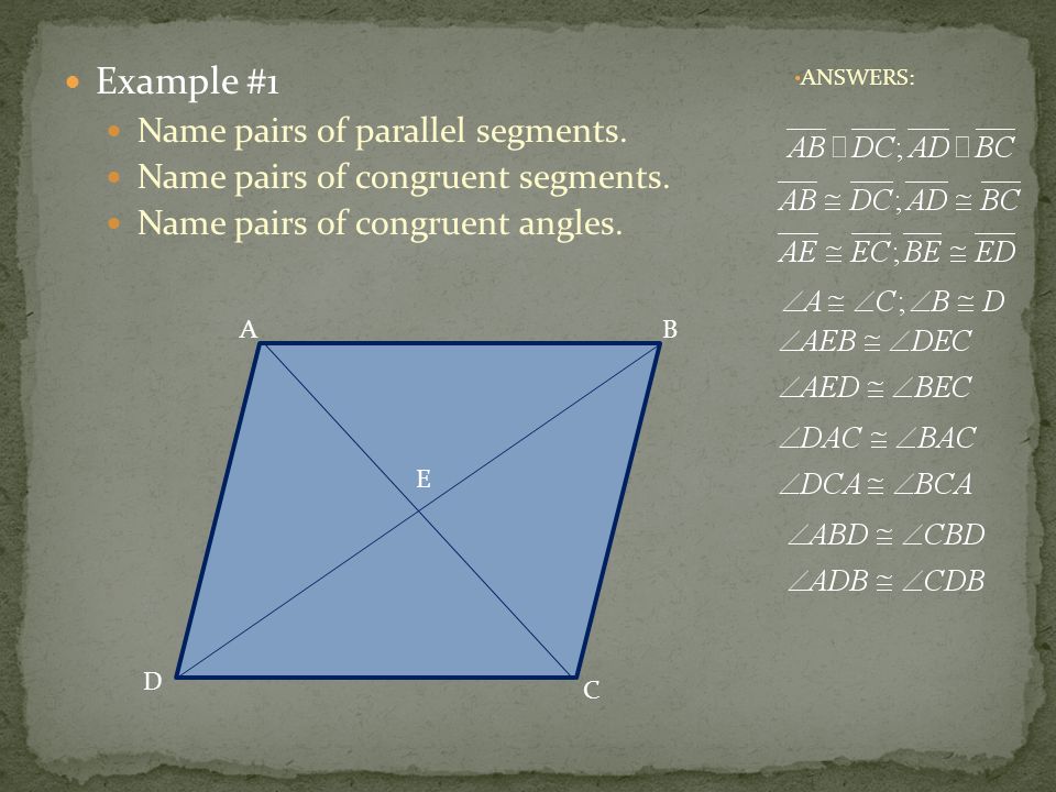 Example #1 Name pairs of parallel segments. Name pairs of congruent segments.