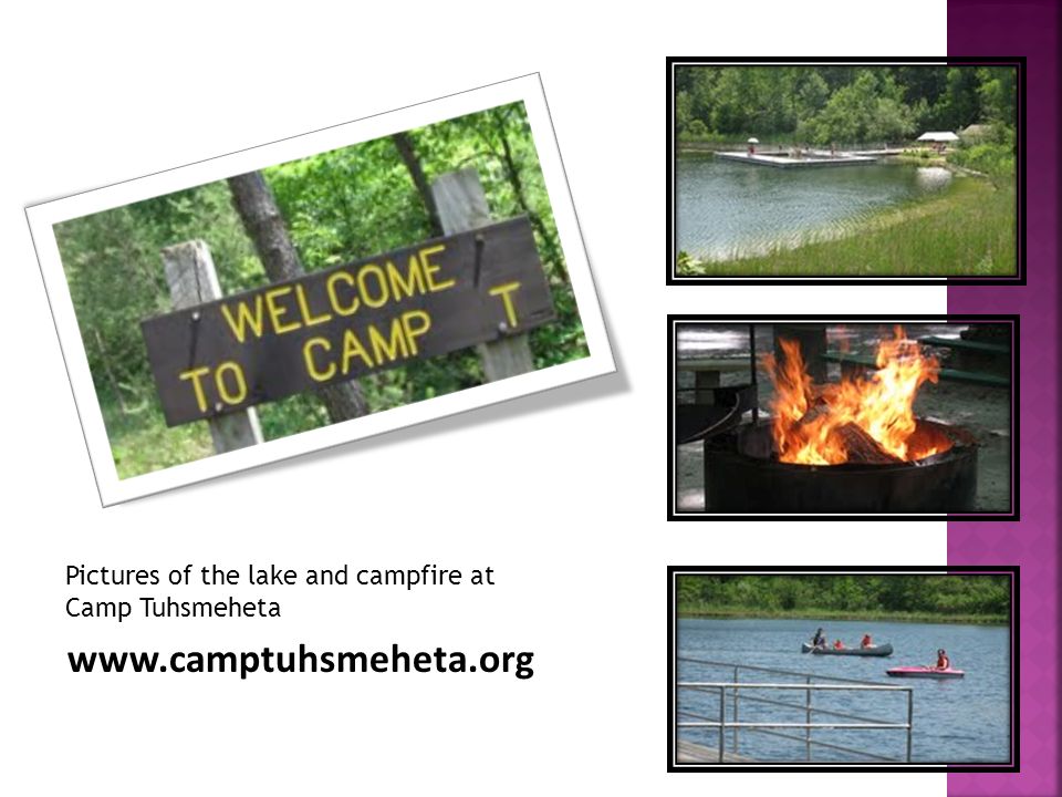 Pictures of the lake and campfire at Camp Tuhsmeheta