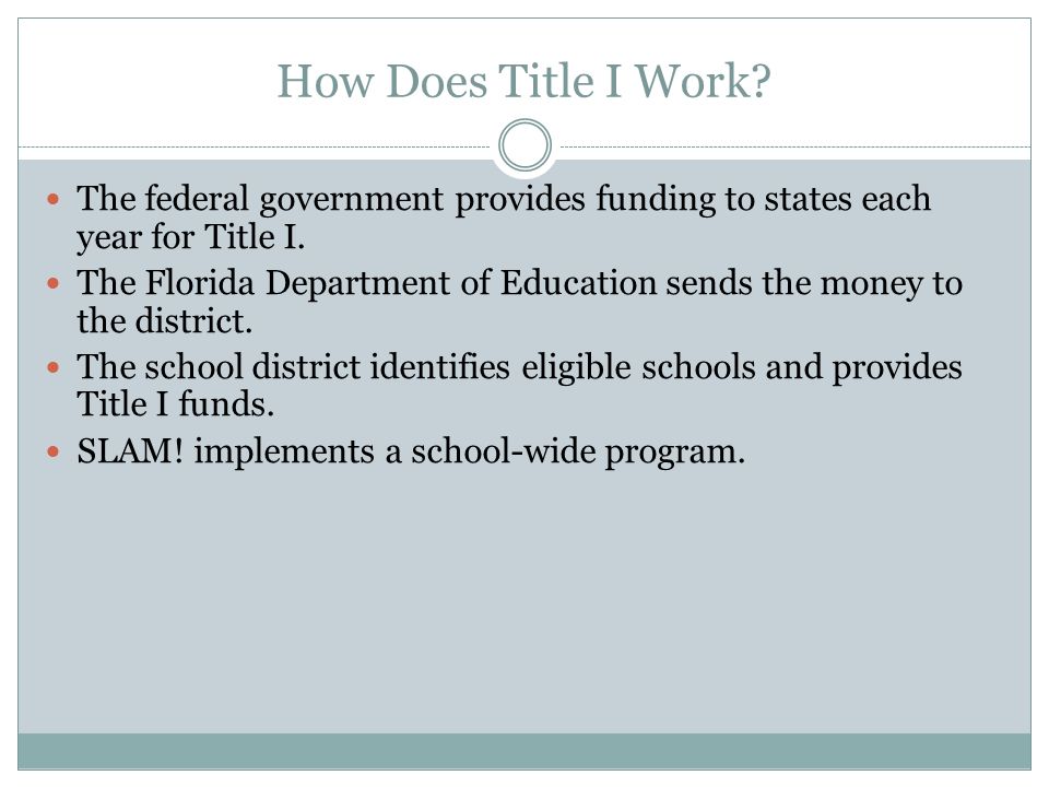 How Does Title I Work. The federal government provides funding to states each year for Title I.