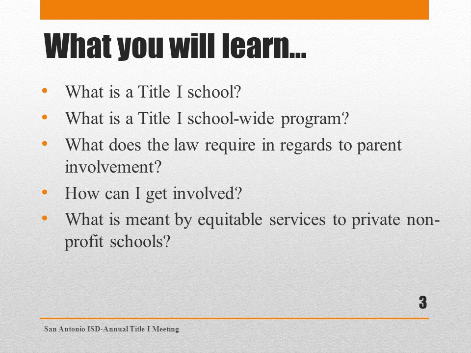 What you will learn… What is a Title I school. What is a Title I school-wide program.