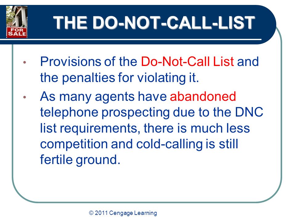© 2011 Cengage Learning THE DO-NOT-CALL-LIST Provisions of the Do-Not-Call List and the penalties for violating it.
