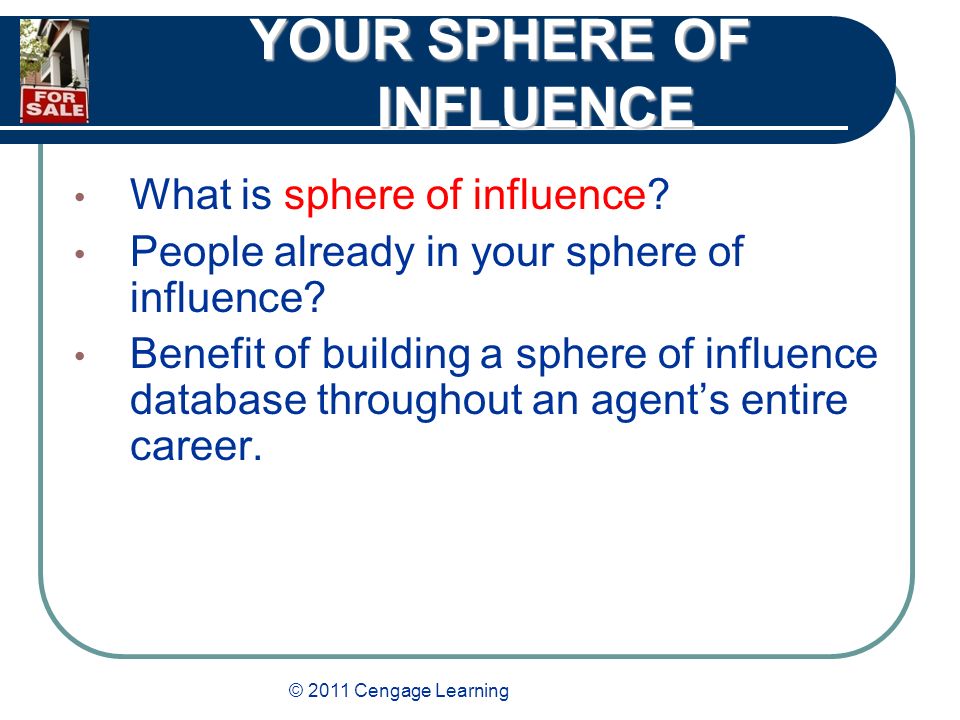 © 2011 Cengage Learning YOUR SPHERE OF INFLUENCE What is sphere of influence.