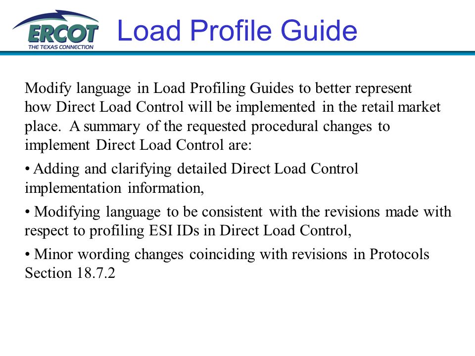 Load Profile Guide Modify language in Load Profiling Guides to better represent how Direct Load Control will be implemented in the retail market place.