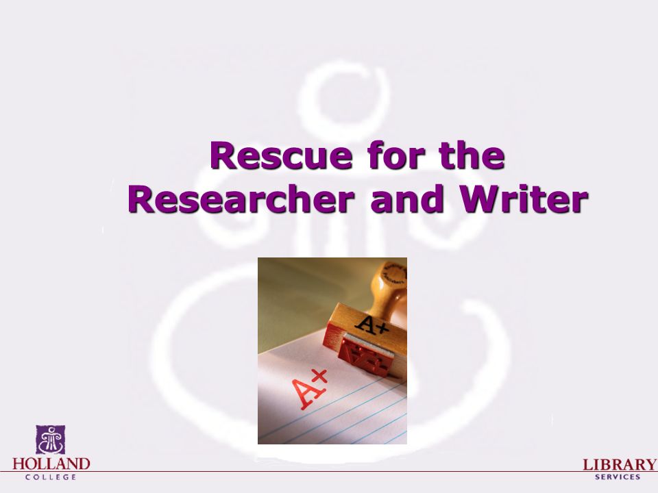 Rescue for the Researcher and Writer