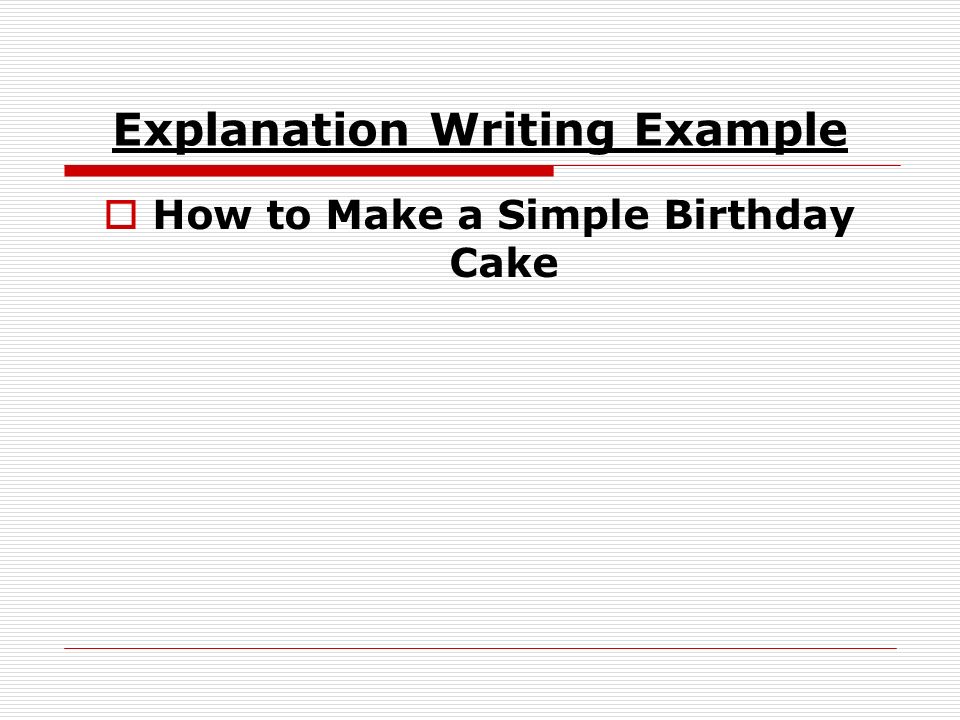 Explanation Writing Example  How to Make a Simple Birthday Cake