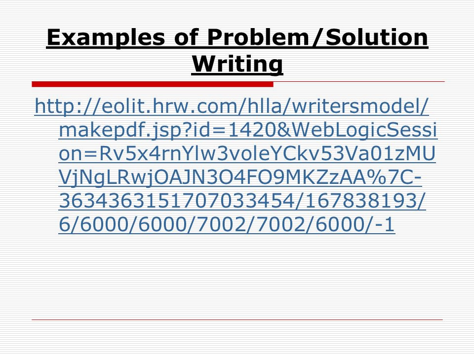 Examples of Problem/Solution Writing   makepdf.jsp id=1420&WebLogicSessi on=Rv5x4rnYlw3voleYCkv53Va01zMU VjNgLRwjOAJN3O4FO9MKZzAA%7C / / 6/6000/6000/7002/7002/6000/-1