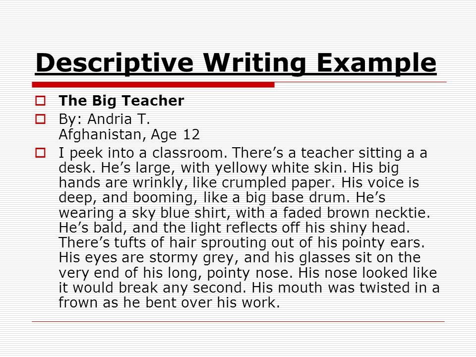 Descriptive Writing Example  The Big Teacher  By: Andria T.