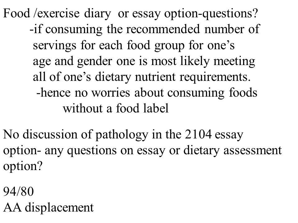1 food exercise diary or essay option questions if consuming the