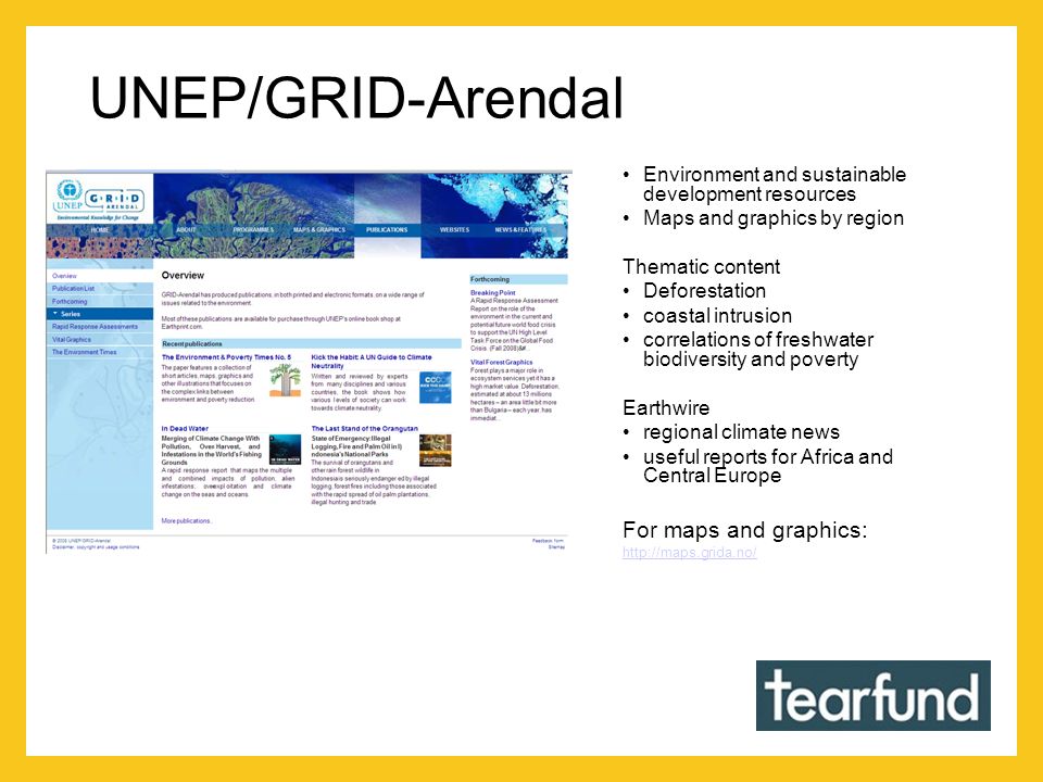UNEP/GRID-Arendal Environment and sustainable development resources Maps and graphics by region Thematic content Deforestation coastal intrusion correlations of freshwater biodiversity and poverty Earthwire regional climate news useful reports for Africa and Central Europe For maps and graphics:
