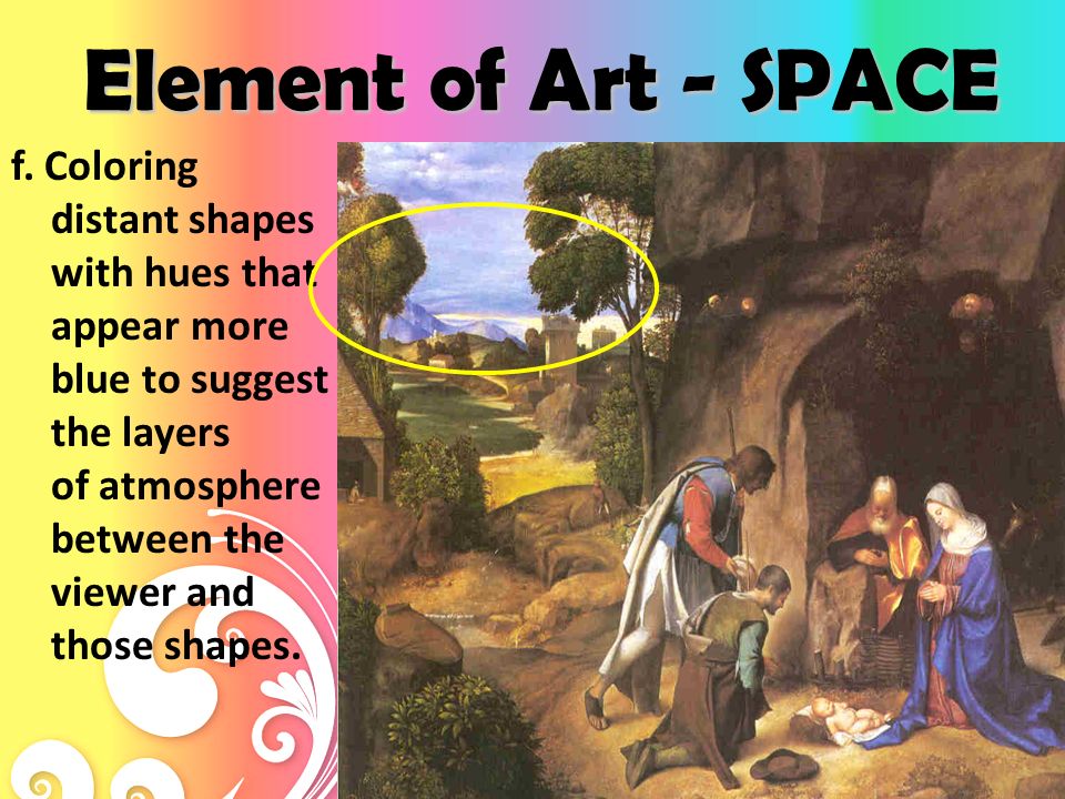 Element of Art - SPACE e. Using duller, less intense hues for shapes in the distance