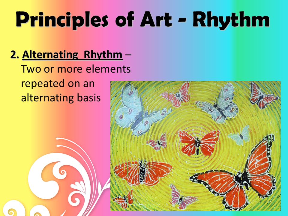 Principles of Art - Rhythm 2. Regular Rhythm 2. Regular Rhythm – Repeating the same element