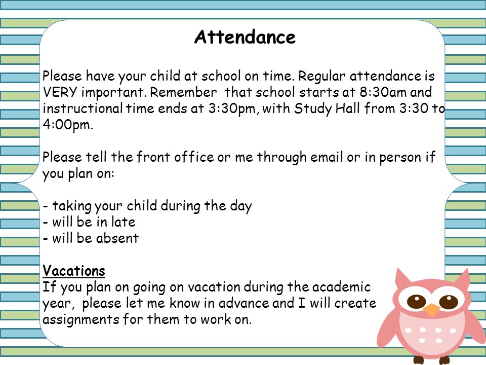 Attendance Please have your child at school on time.